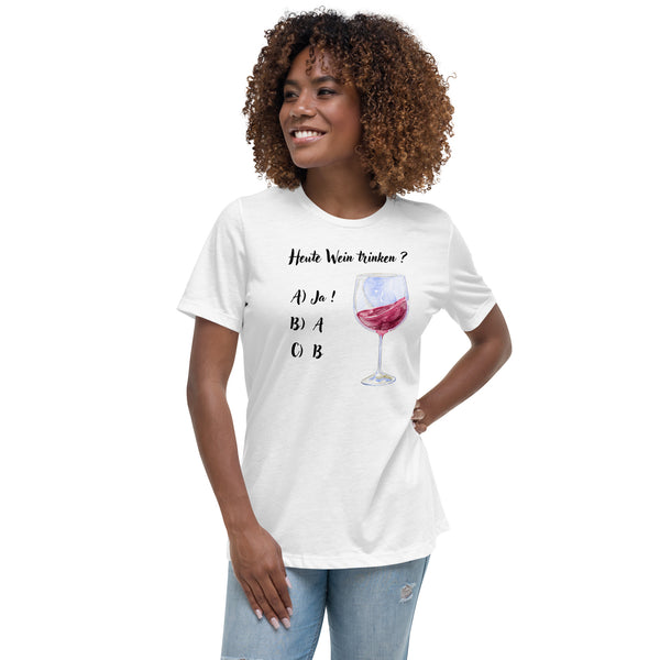 Lustiges und Lockeres Damen-T-Shirt mit Spruch "Heute Wein trinken?"