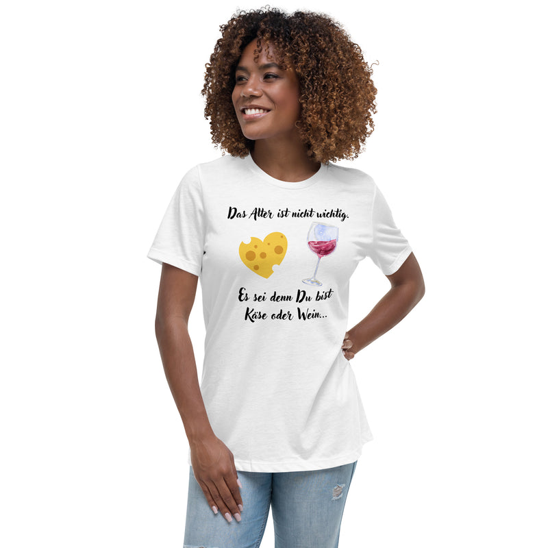Lockeres Damen-T-Shirt mit dem lustigen Spruch "Das Alter ist nicht wichtig, es sei denn Du bist Käse oder Wein"
