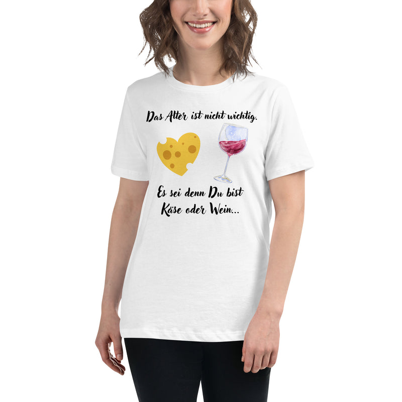 Lockeres Damen-T-Shirt mit dem lustigen Spruch "Das Alter ist nicht wichtig, es sei denn Du bist Käse oder Wein"